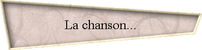 La chanson...