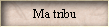 Ma tribu